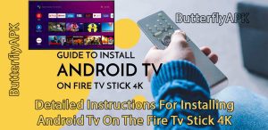 Detailed Instructions For Installing Android Tv On The Fire Tv Stick 4K
