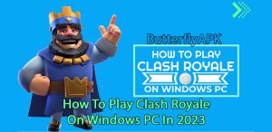 How To Play Clash Royale On Windows PC In 2023
