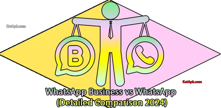 WhatsApp Business vs WhatsApp (Detailed Comparison 2024)